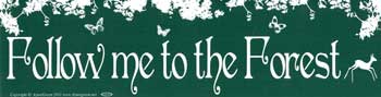 "Follow Me To The Forest" Bumper Sticker