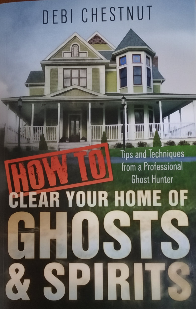 How to clear your home of Ghosts & Spirits