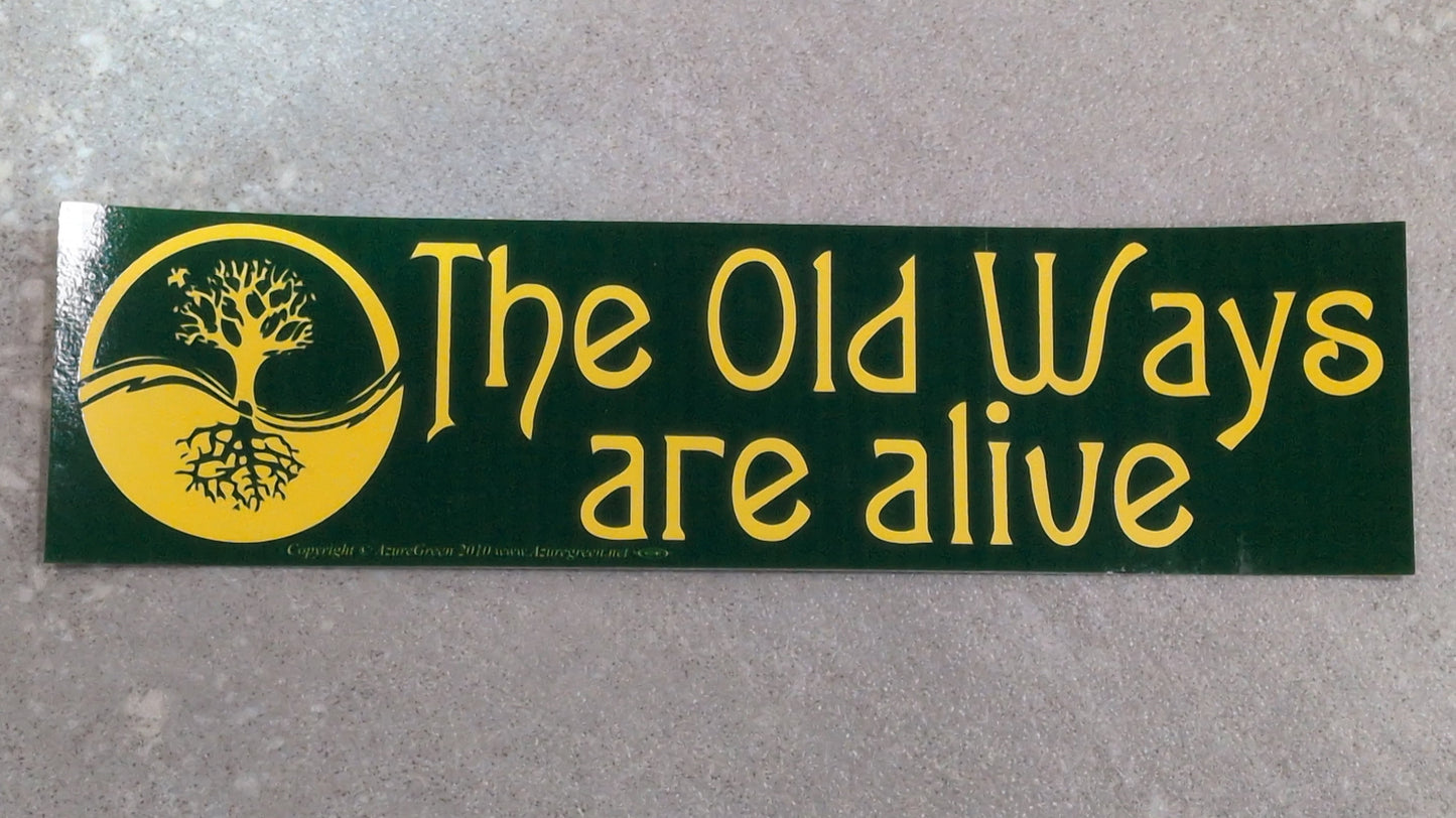 The old ways bumper sticker