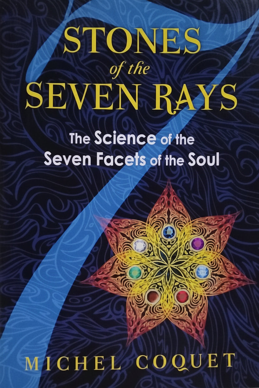 Stones of the Seven Rays/ The Science of the Seven Facets of the Soul