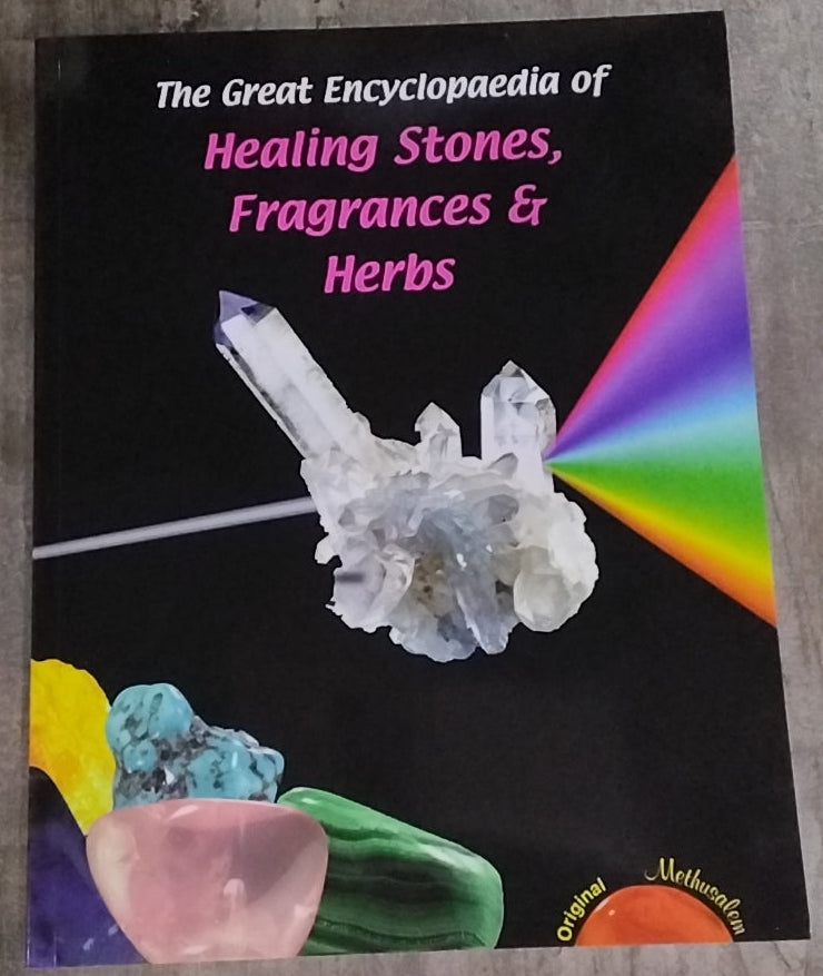 The Great Encyclopedia of Healing Stones, Fragrances & Herbs