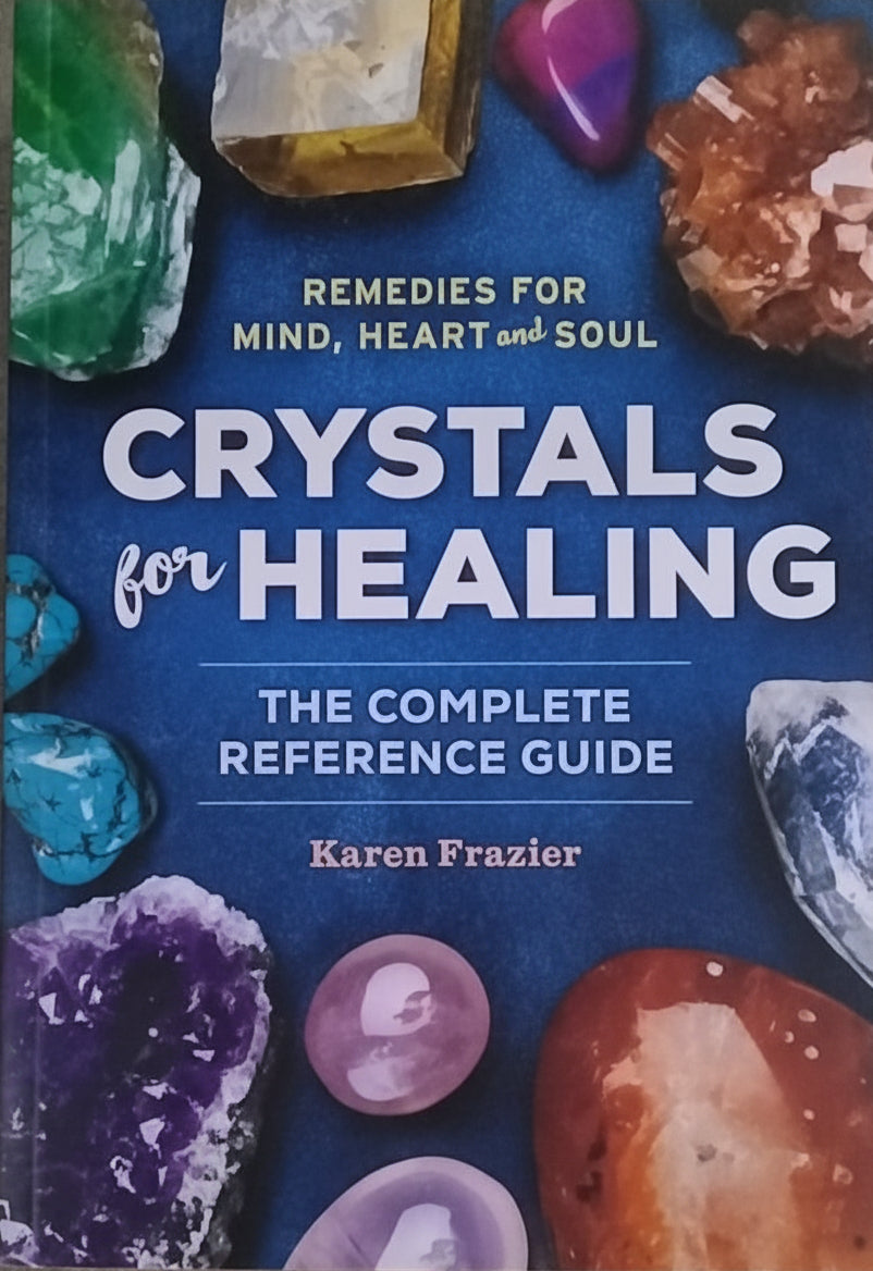 Remedies for Mind, Body and Soul / Crystals for Healing: The Complete Reference Guide