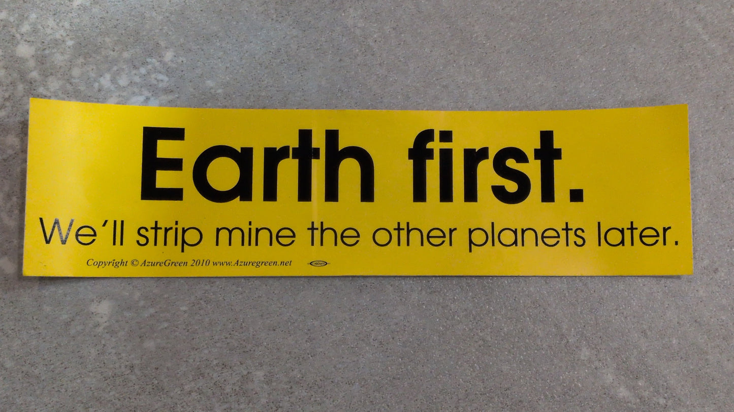 Earth first bumper sticker