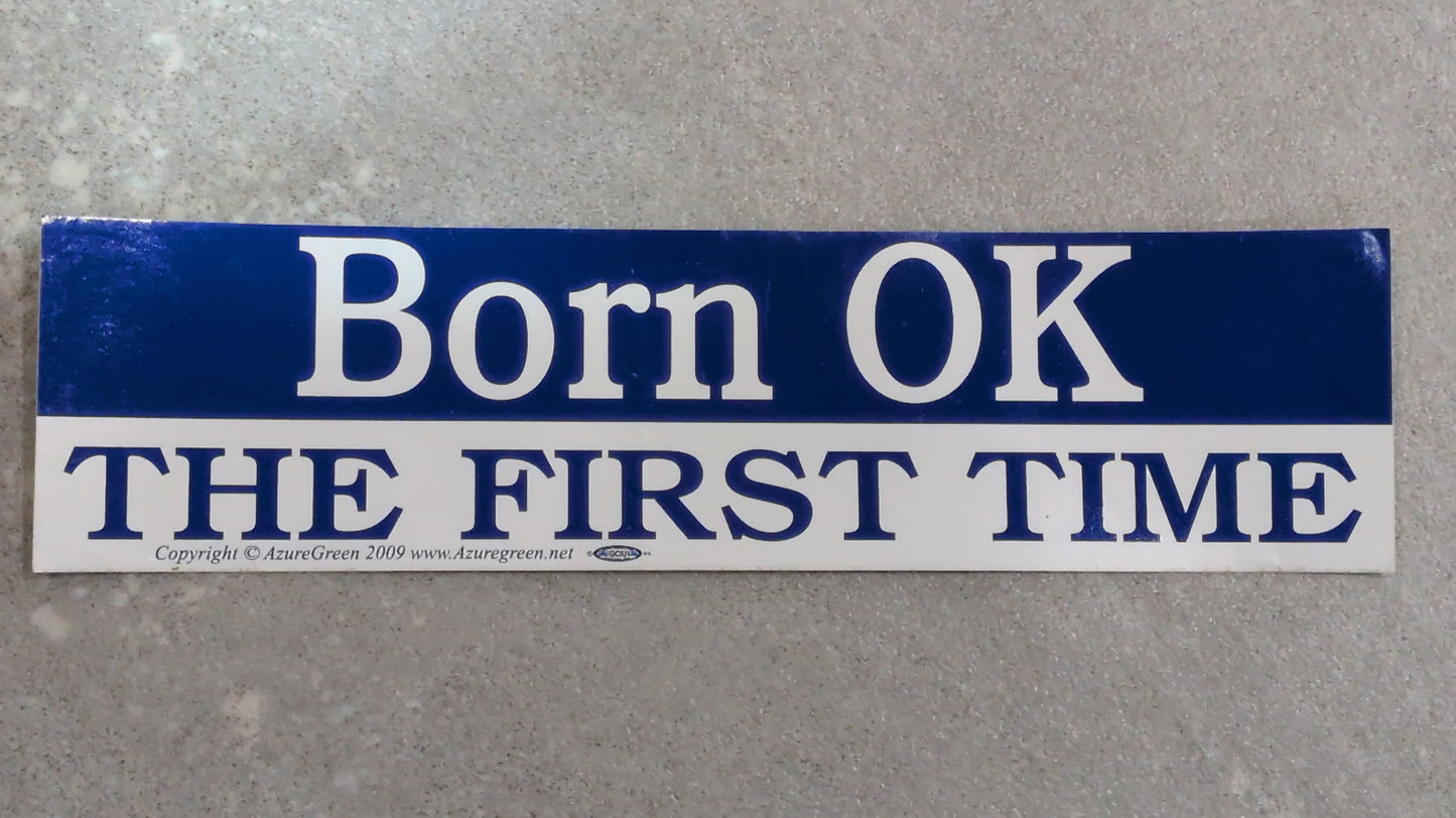 Born okay bumper sticker