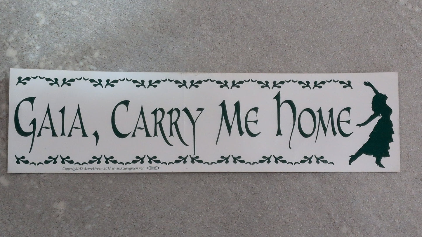 Gaia, Carry me home bumper sticker