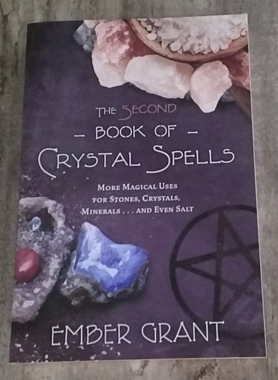 The Second Book of Spells/ More magical uses for Stones, Crystals, Minerals...and even Salt