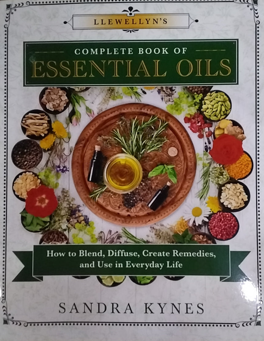 Llewellyn's Complete Book of Essential Oils
