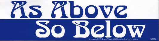 "As Above So Below" Bumper Sticker