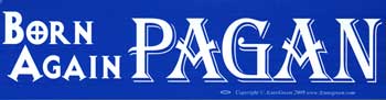 "Born Again Pagan" Bumper Sticker