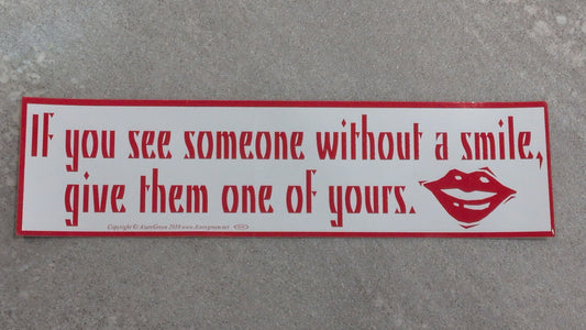 If you see someone without a smile Bumper sticker