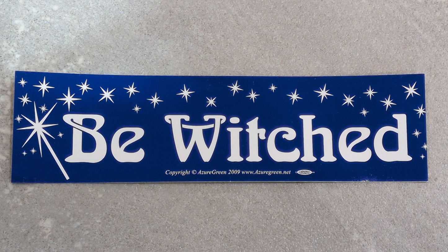 Be Witched bumper sticker