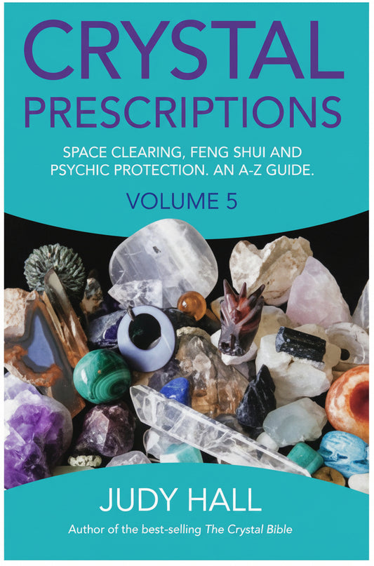 Crystal Prescriptions/ An A-Z Guide to Space Clearing,  Feng Shui and Psychic Protection- Volume 5