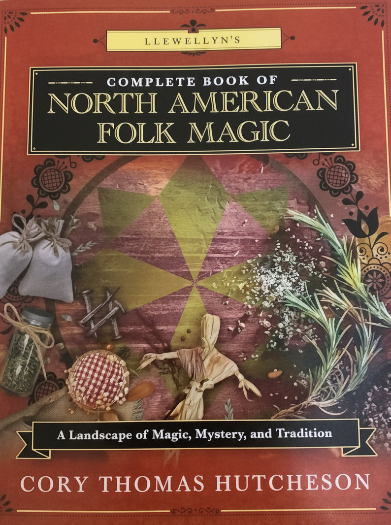 Llewellyn's Complete Book of North American Folk Magic