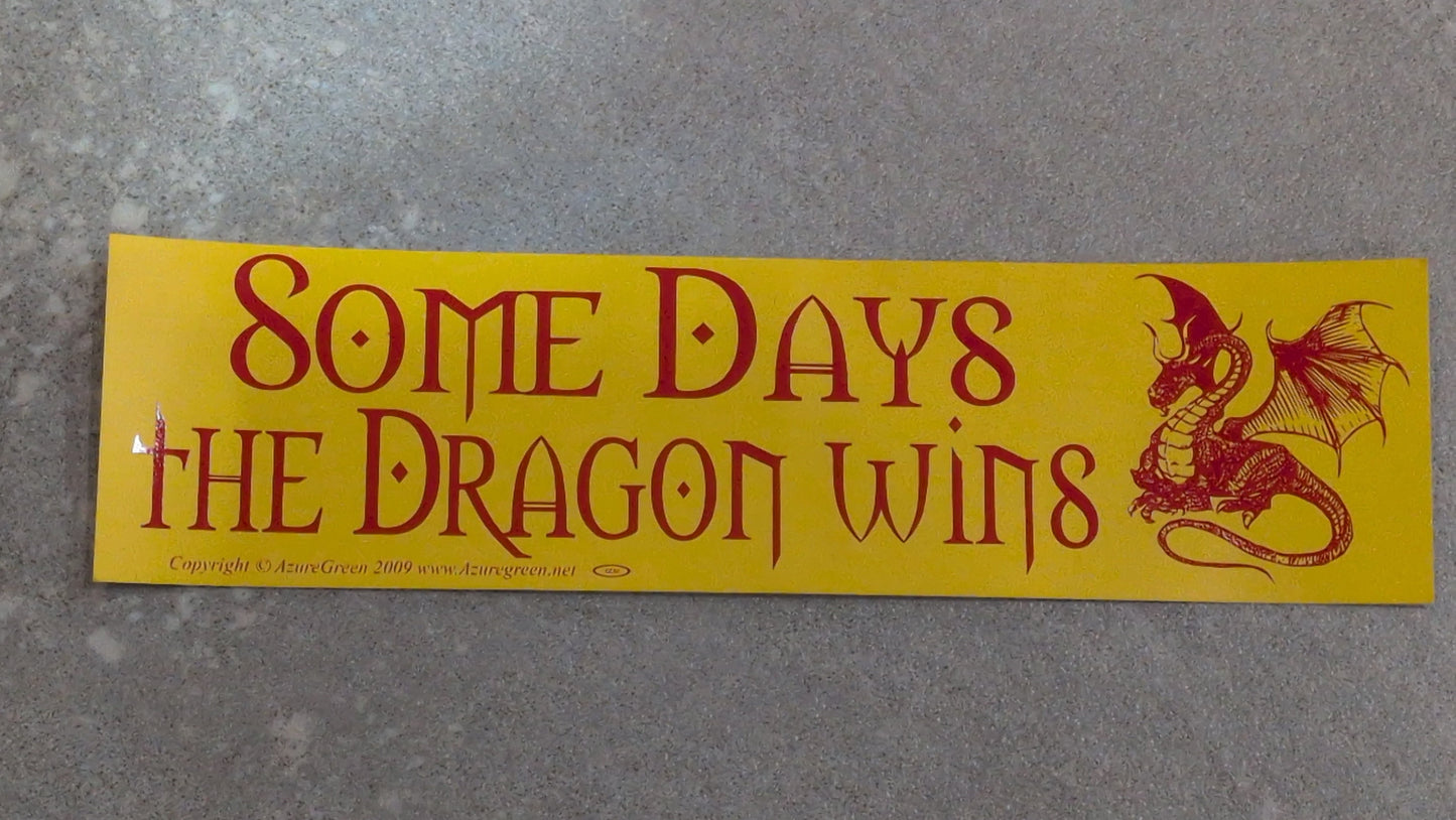 Some days, bumper sticker
