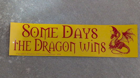 Some days, bumper sticker