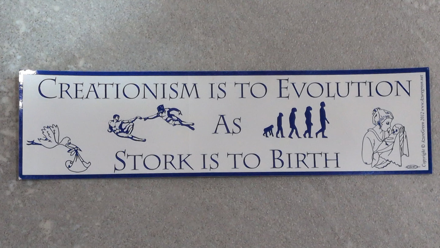 Creationism is to evolution bumper sticker