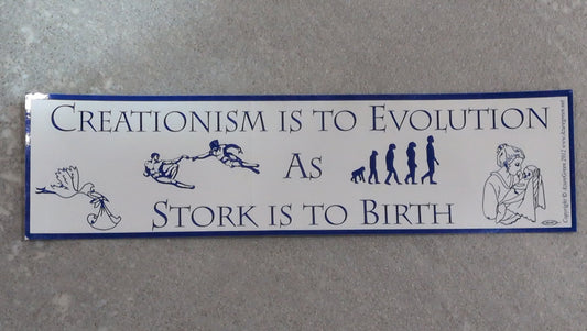 Creationism is to evolution bumper sticker