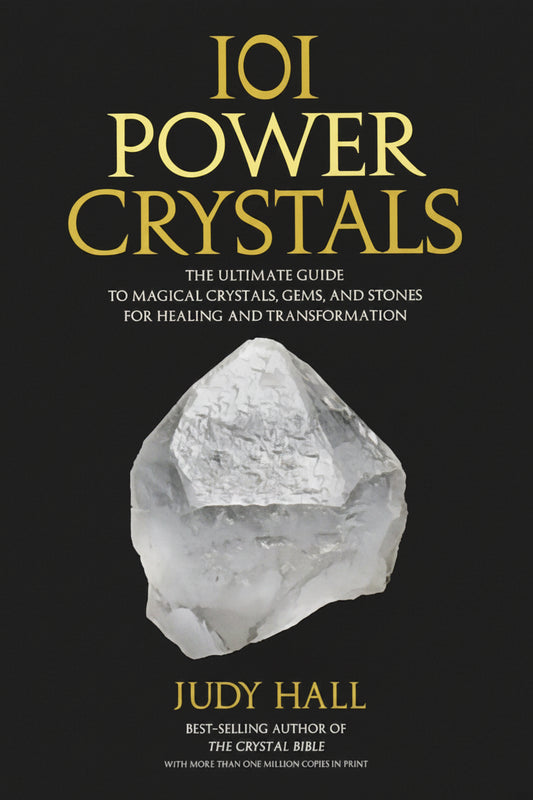 101 Power Crystals/ The Ultimate Guide to Magical Crys, Gems, and Stones for Healing and Transformation