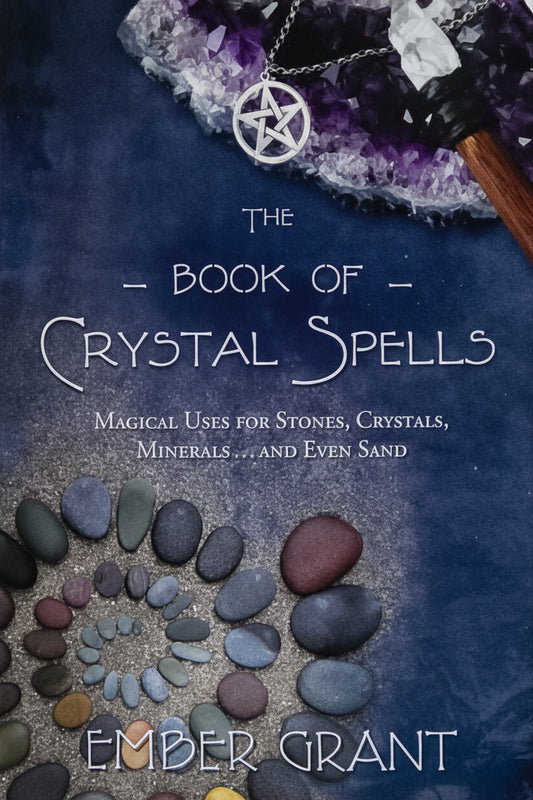 The Book Crystal Spells/ Magical uses for Stones, Crystals, Minerals...and even Sand