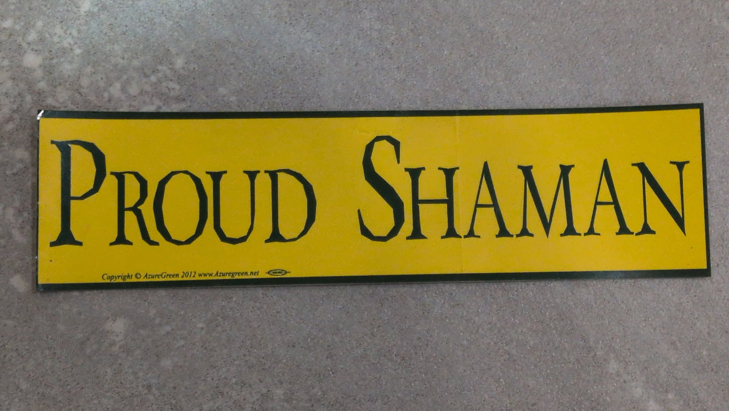 Proud! Shaman bumper sticker