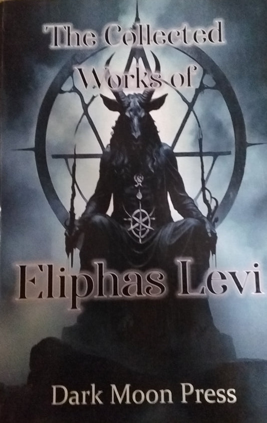 The Collected Works of Eliphas Levi