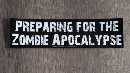 Preparing for the Zombie Apocalypse Bumper Sticker