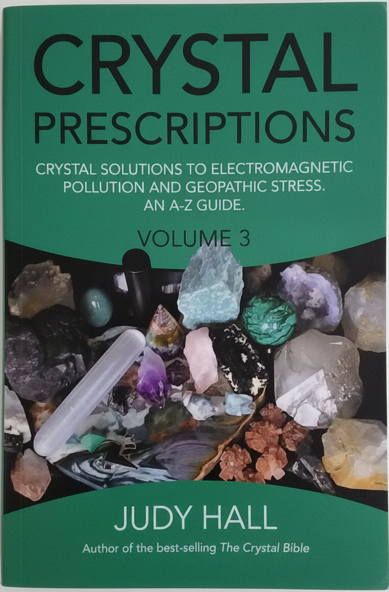 Crystal Prescriptions/ An A-Z Guide to Crystal Solutions to Electromagnetic Pollution and Geopathic Stress- Volume 3