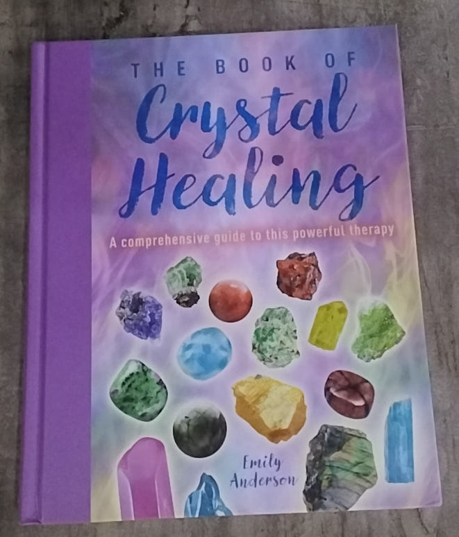 The Book of Crystal Healing/ A Comprehensive Guide to this Powerful Therapy