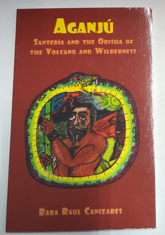 Aganjú Santería and The Orisha of The Volcano and Wilderness