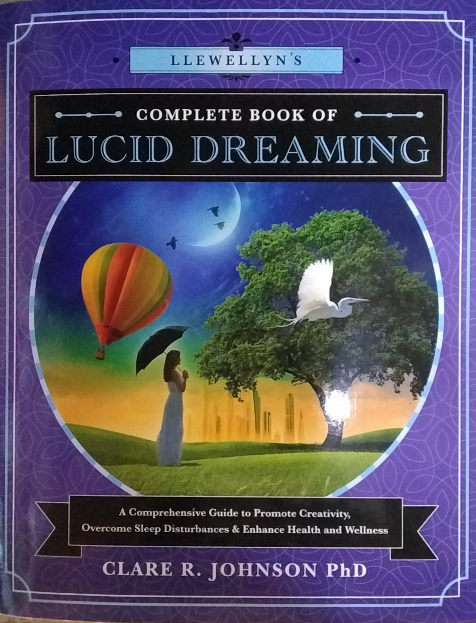 Llewellyn's Complete Book of Lucid Dreaming