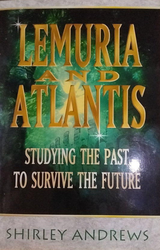 Lemuria and Atlantis/ Studying the past to survive the future