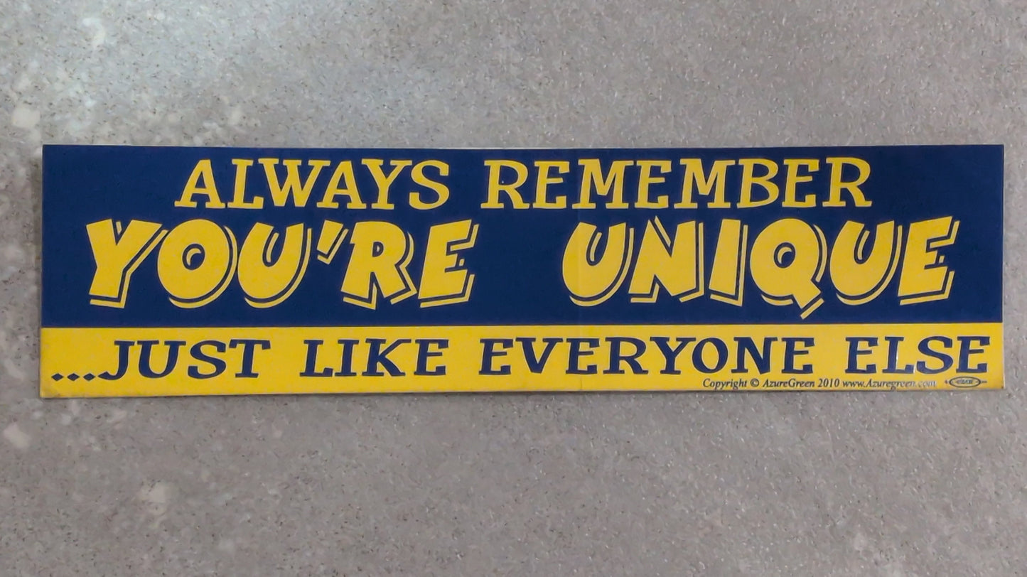Always remember you're unique Bumper sticker